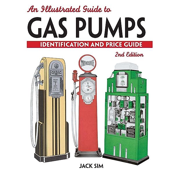 An Illustrated Guide To Gas Pumps, Jack Sim