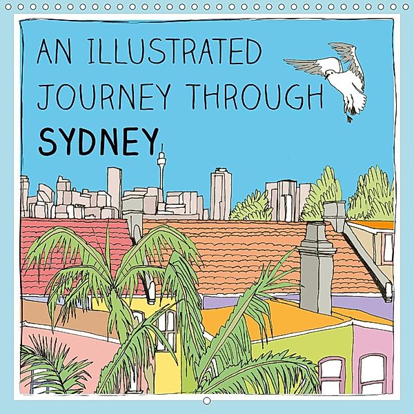 An illustrated journey through Sydney (Wall Calendar 2021 300 × 300 mm Square), Conny Naumann