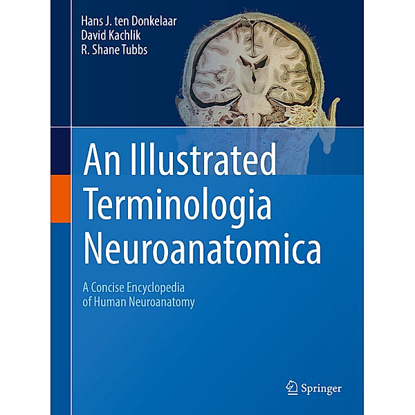 An Illustrated Terminologia Neuroanatomica, Hans J. ten Donkelaar, David Kachlík, R. Shane Tubbs