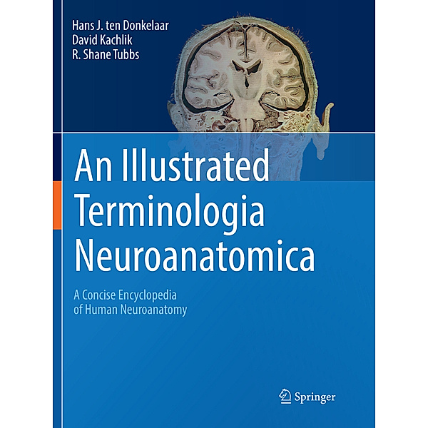 An Illustrated Terminologia Neuroanatomica, Hans J. ten Donkelaar, David Kachlík, R. Shane Tubbs