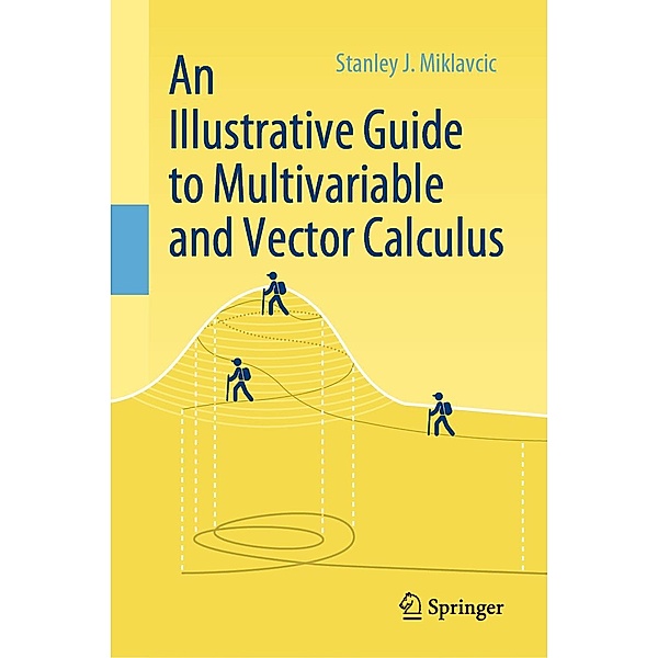 An Illustrative Guide to Multivariable and Vector Calculus, Stanley J. Miklavcic