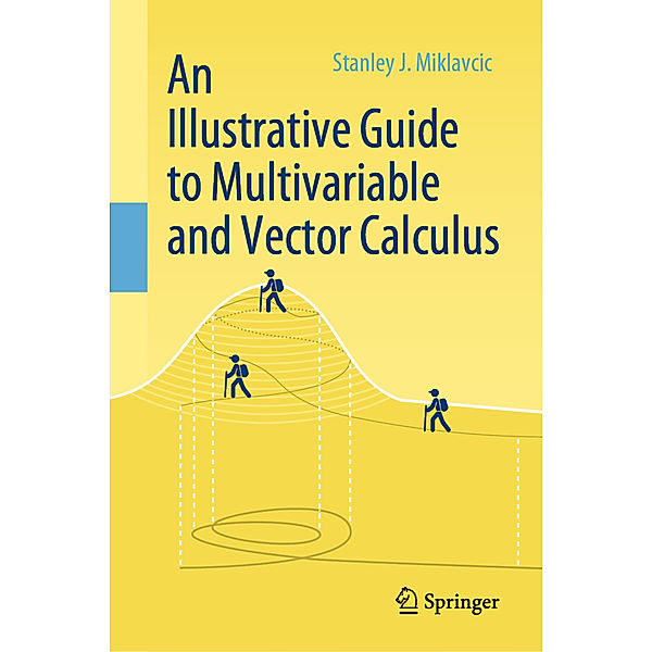 An Illustrative Guide to Multivariable and Vector Calculus, Stanley J. Miklavcic