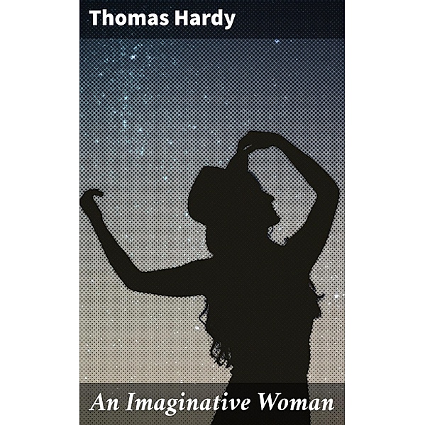 An Imaginative Woman, Thomas Hardy