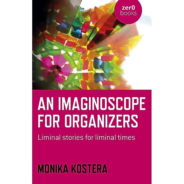 An Imaginoscope for Organizers, Monika Kostera