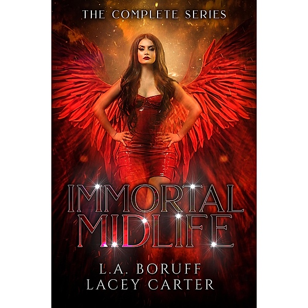 An Immortal Midlife The Complete Series / An Immortal Midlife, L. A. Boruff, Lacey Carter