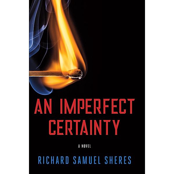 An Imperfect Certainty, Richard Samuel Sheres