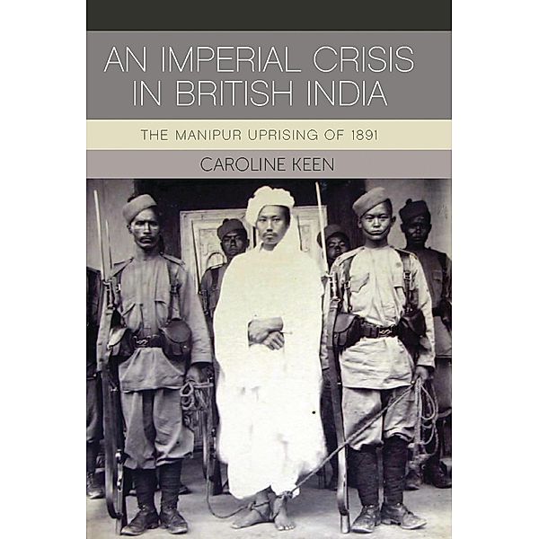 An Imperial Crisis in British India, Caroline Keen