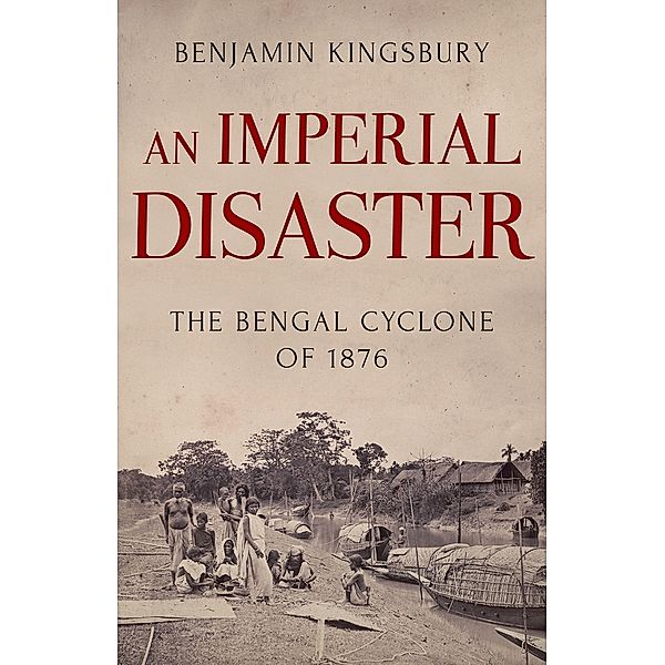 An Imperial Disaster, Benjamin Kingsbury