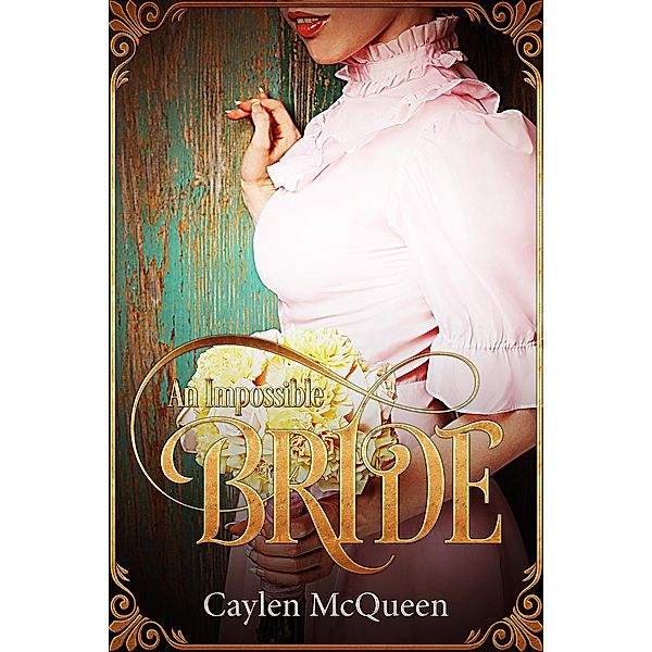 An Impossible Bride, Caylen McQueen