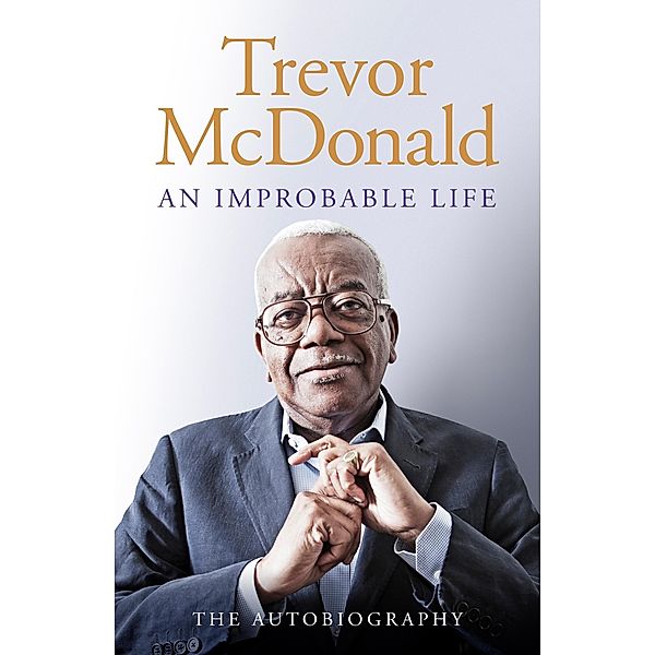 An Improbable Life, Trevor McDonald