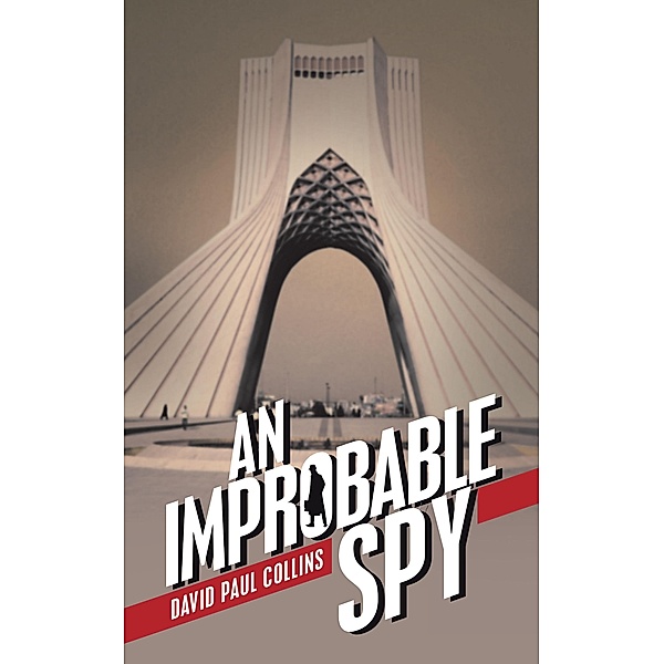 An Improbable Spy, David Paul Collins