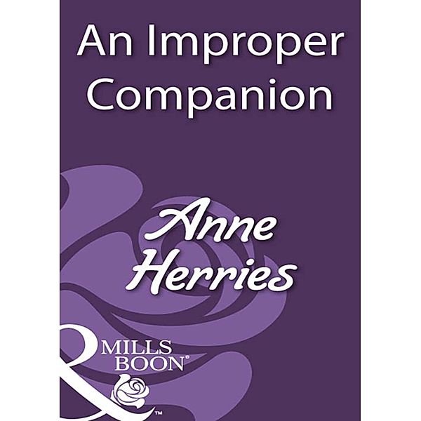 An Improper Companion (Mills & Boon Historical), Anne Herries