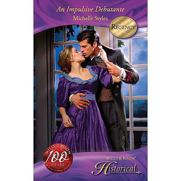 An Impulsive Debutante (Mills & Boon Historical) / Mills & Boon Historical, Michelle Styles