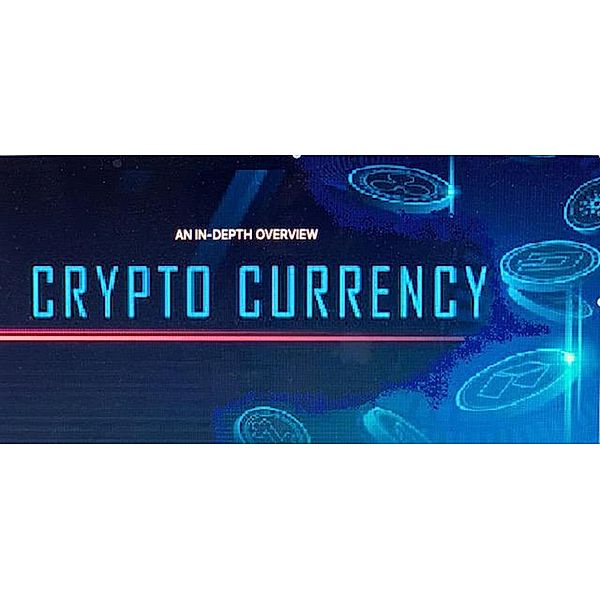 An In-depth Overview of Cryptocurrency (WHY AND WHAT YOU NEED TO KNOW ABOUT BITCOIN, #2) / WHY AND WHAT YOU NEED TO KNOW ABOUT BITCOIN, C. Myden