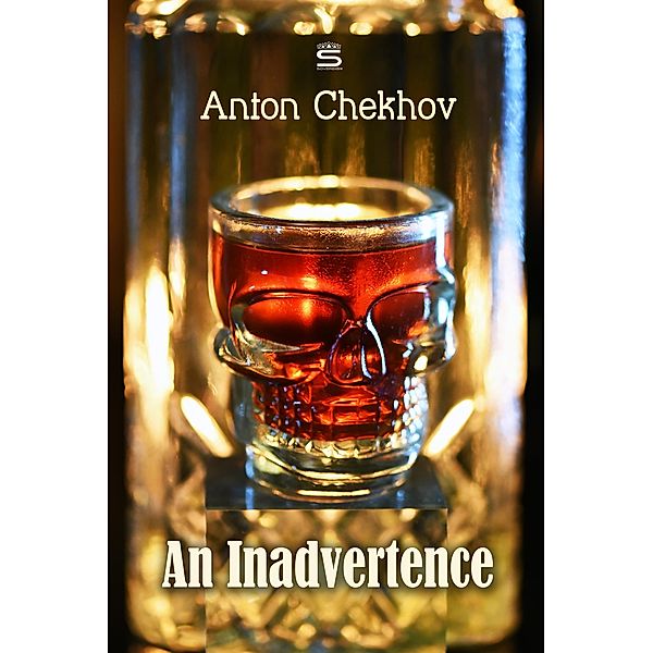 An Inadvertence / Chekhov Stories, Anton Chekhov