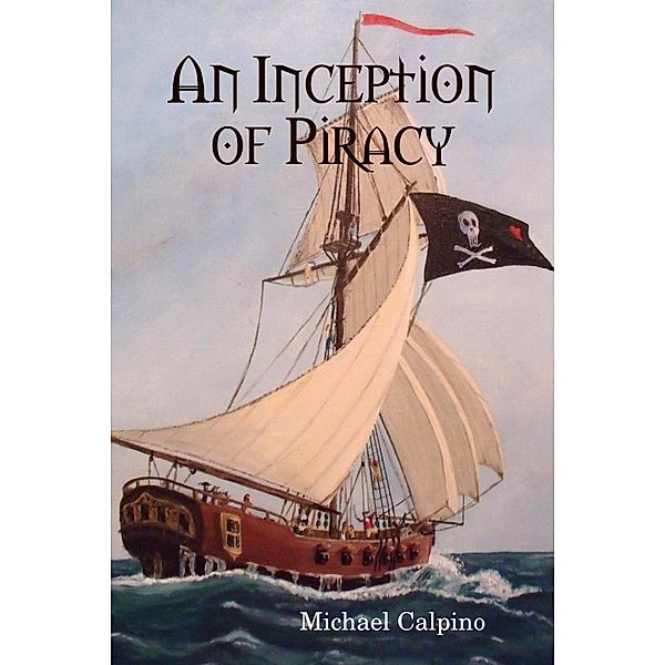 An Inception of Piracy, Michael Calpino