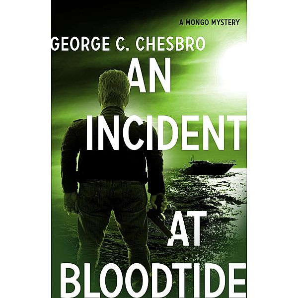 An Incident at Bloodtide / The Mongo Mysteries, George C. Chesbro