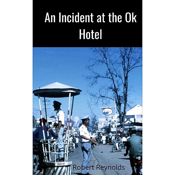 An Incident at the Ok Hotel, Robert Reynolds