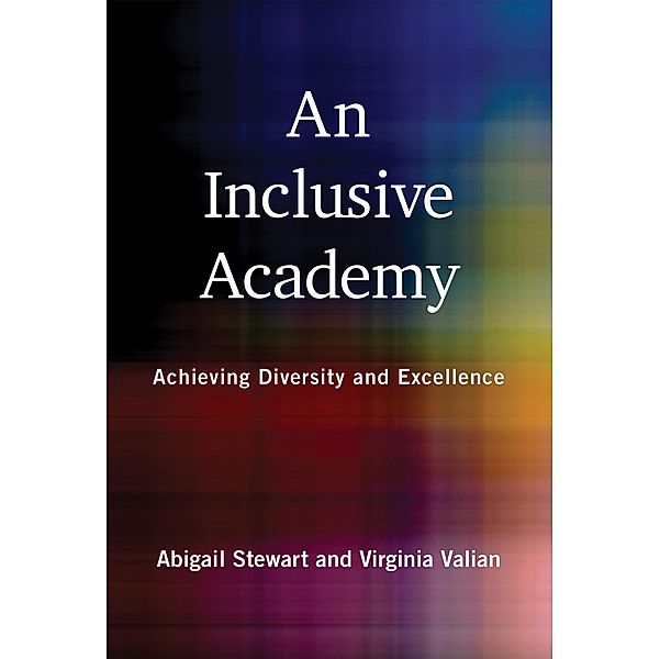 An Inclusive Academy, Abigail J. Stewart, Virginia Valian