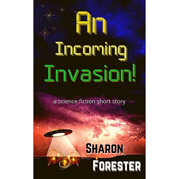 An Incoming Invasion, Sharon Forester