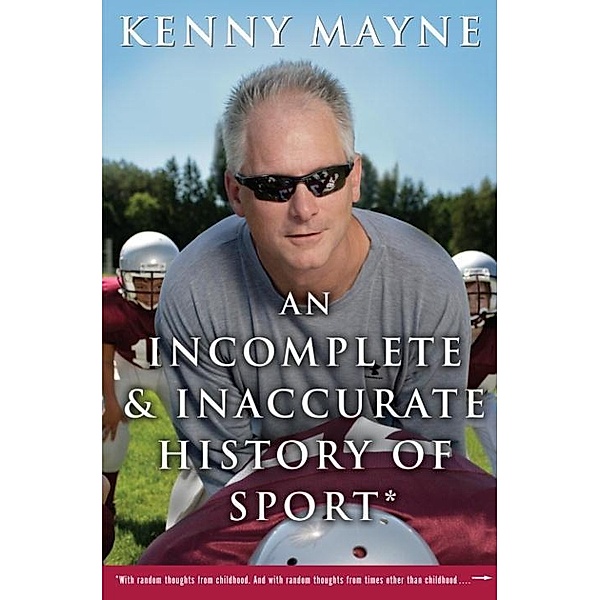 An Incomplete and Inaccurate History of Sport, Kenny Mayne