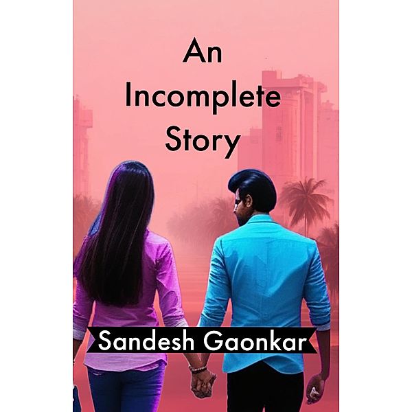 An Incomplete Story, Sandesh Gaonkar