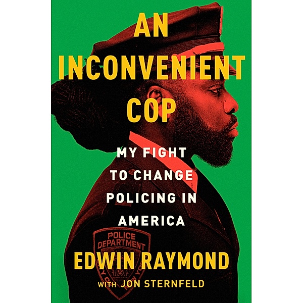 An Inconvenient Cop, Edwin Raymond, Jon Sternfeld