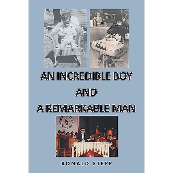 An Incredible Boy and a Remarkable Man, Ronald Stepp