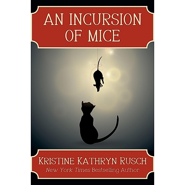 An Incursion of Mice, Kristine Kathryn Rusch
