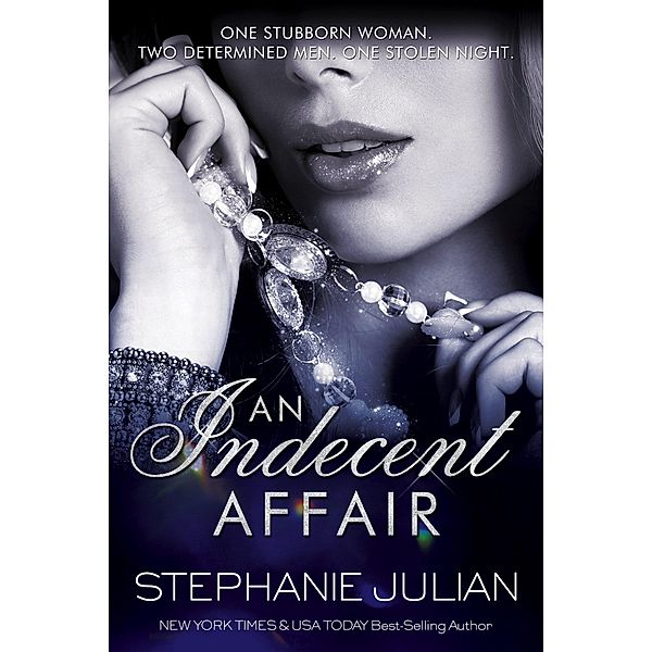 An Indecent Affair / Indecent, Stephanie Julian