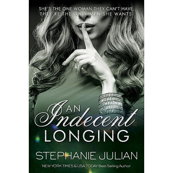 An Indecent Longing / Indecent, Stephanie Julian