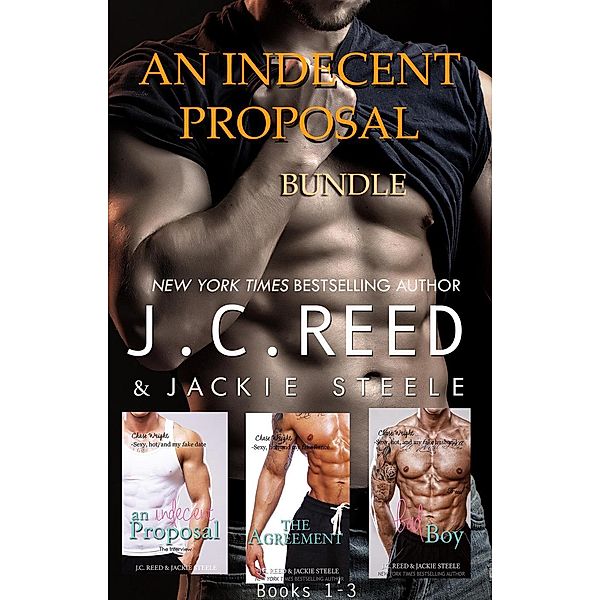 An Indecent Proposal Bundle: Books 1-3, J. C. Reed, Jackie Steele