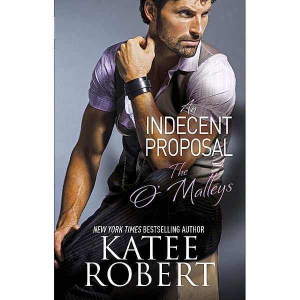 An Indecent Proposal / O'Malleys Bd.3, Katee Robert