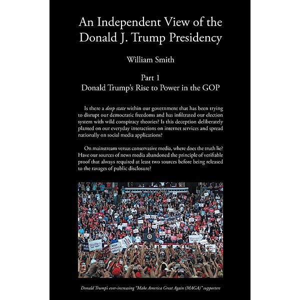 An Independent View of The Donald J Trump Presidency, William Smith