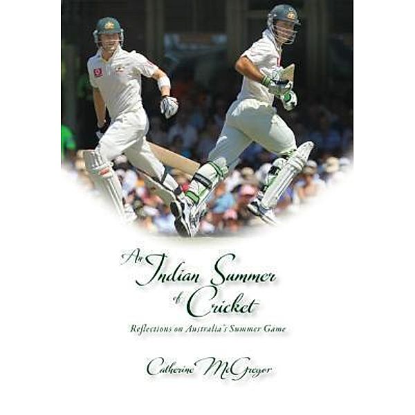 An Indian Summer of Cricket, Catherine McGregor