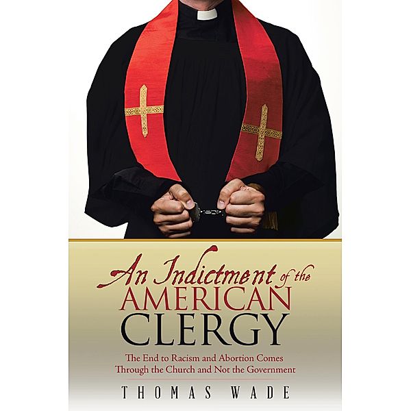 An Indictment of the American Clergy, Thomas Wade