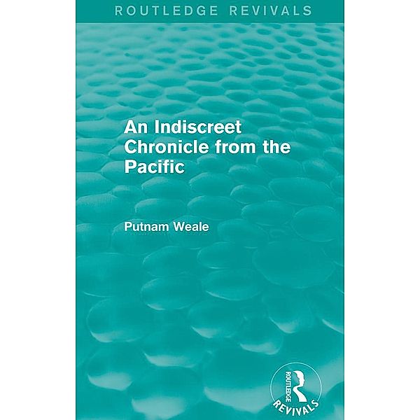 An Indiscreet Chronicle from the Pacific, Putnam Weale