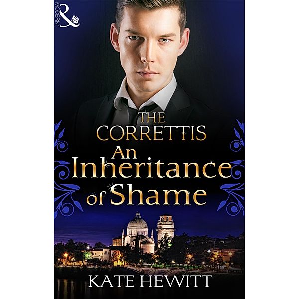 An Inheritance of Shame / Sicily's Corretti Dynasty Bd.4, Kate Hewitt