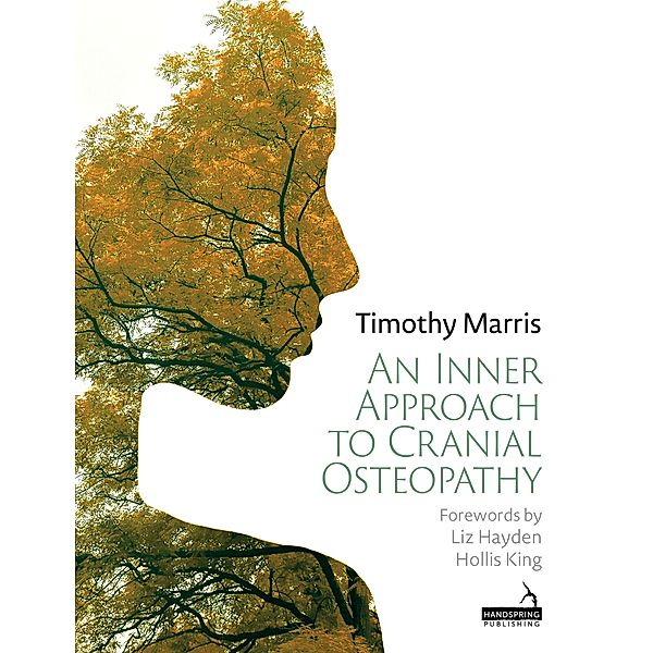 An Inner Approach to Cranial Osteopathy, Timothy Marris