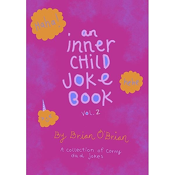 An Inner Child Joke Book, Vol. 2, Brian O'Brian