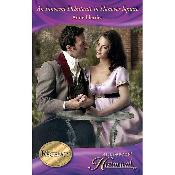 An Innocent Debutante In Hanover Square (Mills & Boon Historical) (A Season in Town, Book 2) / Mills & Boon Historical, Anne Herries