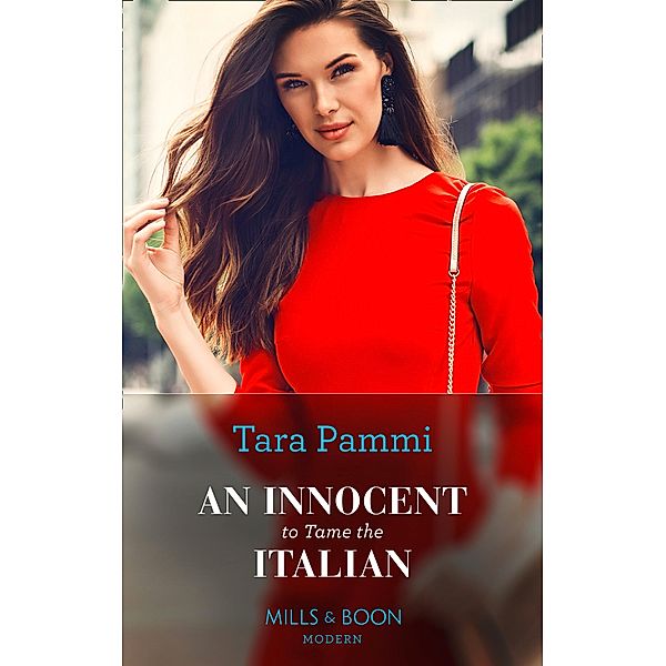 An Innocent To Tame The Italian / The Scandalous Brunetti Brothers Bd.1, Tara Pammi