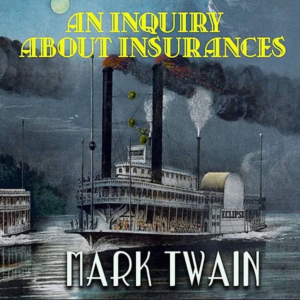 An Inquiry about Insurances, Mark Twain