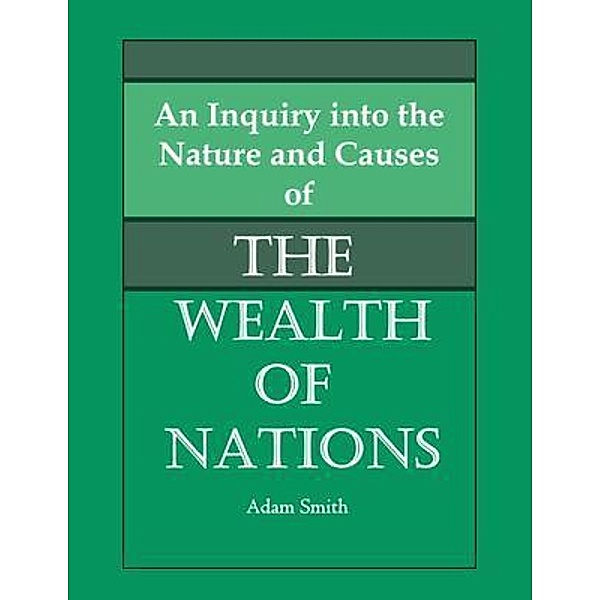 An Inquiry into the Nature and Causes of the Wealth of Nations / Z & L Barnes Publishing, Adam Smith
