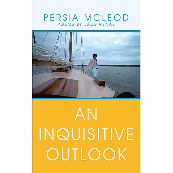 An Inquisitive Outlook, Persia McLeod, Jade Renae