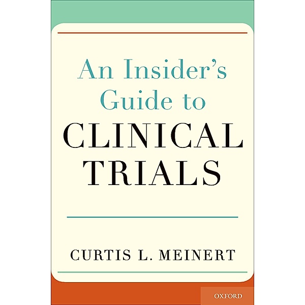 An Insider's Guide to Clinical Trials, Curtis L Meinert