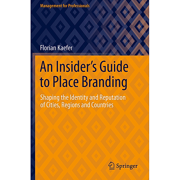 An Insider's Guide to Place Branding, Florian Kaefer