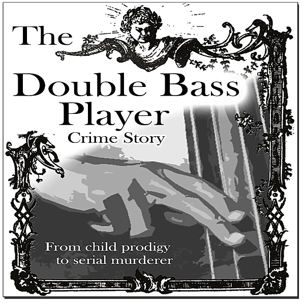 An Inspector Schrenk Story - 1 - The Double Bass Player, Adrian Thome