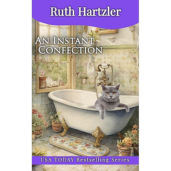 An Instant Confection (Amish Cupcake Cozy Mystery) / Amish Cupcake Cozy Mystery, Ruth Hartzler