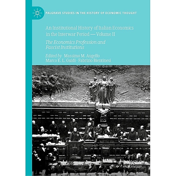 An Institutional History of Italian Economics in the Interwar Period - Volume II / Palgrave Studies in the History of Economic Thought